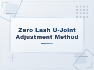 Zero Lash U-Joint Adjustment Method for Grease Fitting Maintenance