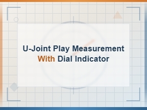 How to Measure U-Joint Play with a Dial Indicator: Step-by-Step Guide